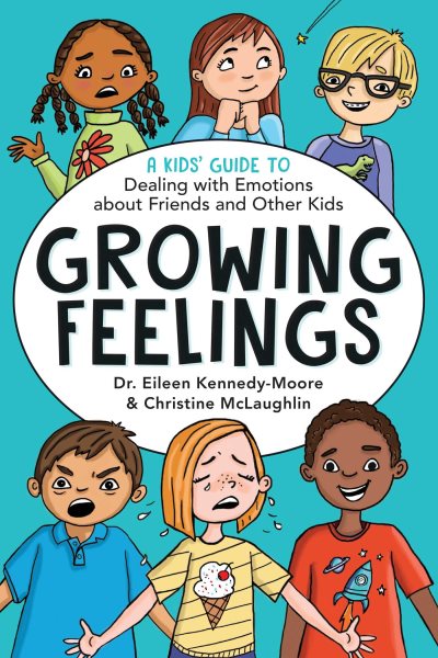 Cover image of Growing Feelings by Dr. Eileen Kennedy-Moore and Christine McLaughlin