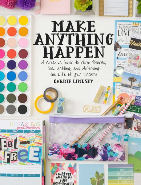 Cover image of Make Anything Happen by Carrie Lindsey