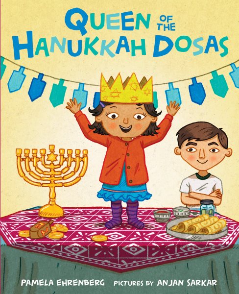 Cover image of Queen of the Hanukkah Dosas by Pamela Ehrenberg